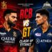 Royal Challengers Bengaluru vs Gujarat Titans: Clash of Titans at Narendra Modi Stadium
